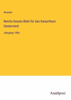 Reichs-Gesetz-Blatt für das Kaiserthum Oesterreich - Anonym