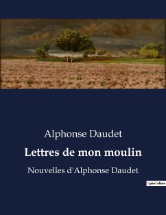 Lettres de mon moulin - Daudet, Alphonse