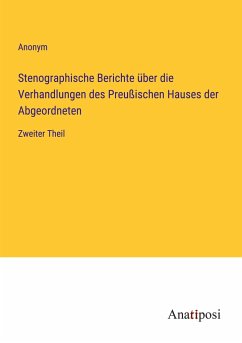 Stenographische Berichte über die Verhandlungen des Preußischen Hauses der Abgeordneten - Anonym