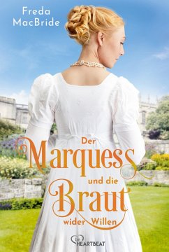 Der Marquess und die Braut wider Willen / Liebe und Leidenschaft Bd.3 - MacBride, Freda