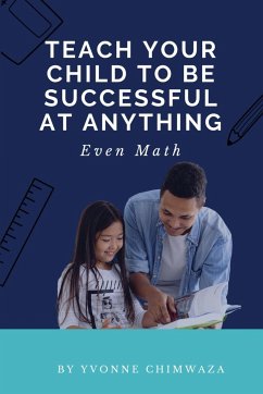 Teach Your Child To Be Successful At Anything, Even Math - Chimwaza, Yvonne