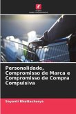 Personalidade, Compromisso de Marca e Compromisso de Compra Compulsiva