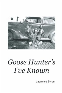 Goose Hunters I've Known - Byrum, Laurence