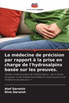 La médecine de précision par rapport à la prise en charge de l'hydrosalpinx basée sur les preuves. - Darwish, Atef;Darwish, Dina