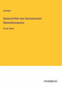 Denkschriften des Germanischen Nationalmuseums - Anonym