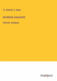 Kirchliche Zeitschrift - Kliefoth, Th.; Meier, O.