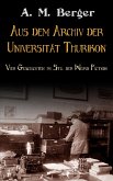 Aus dem Archiv der Universität Thurikon (eBook, ePUB) Aus dem Archiv der Universität Thurikon (eBook, ePUB)