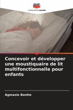 Concevoir et développer une moustiquaire de lit multifonctionnelle pour enfants - Bantie, Agmasie