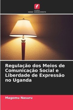 Regulação dos Meios de Comunicação Social e Liberdade de Expressão no Uganda - Nasuru, Magomu