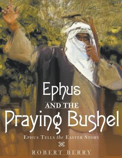 Ephus and the Praying Bushel - Berry, Robert