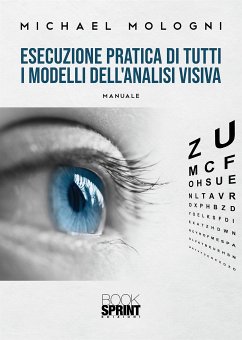 Esecuzione pratica di tutti i modelli dell’analisi visiva (eBook, PDF) - Mologni, Michael