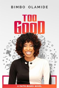 Too Good (eBook, ePUB) - Olamide, Bimbo