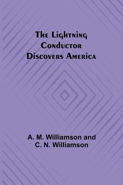 The Lightning Conductor Discovers America - M. Williamson and C. N. Williamson, A.