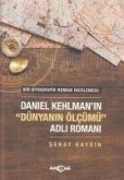 Daniel Kehlmanin Dünyanin Ölcümü Adli Romani Incelemesi
