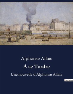 À se Tordre - Allais, Alphonse