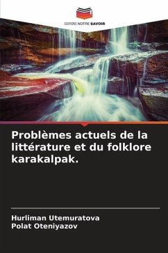 Problèmes actuels de la littérature et du folklore karakalpak. - Utemuratova, Hurliman;Oteniyazov, Polat