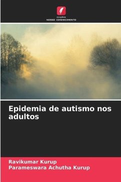 Epidemia de autismo nos adultos - Kurup, Ravikumar;Kurup, Parameswara Achutha