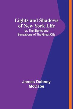 Lights and Shadows of New York Life - Dabney Mccabe, James