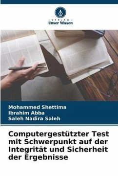 Computergestützter Test mit Schwerpunkt auf der Integrität und Sicherheit der Ergebnisse - Shettima, Mohammed;Abba, Ibrahim;Nadira Saleh, Saleh