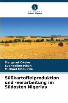 Süßkartoffelproduktion und -verarbeitung im Südosten Nigerias - Okeke, Margaret;Mbah, Evangeline;Madukwe, Michael