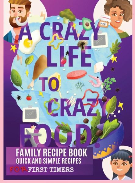 A CRAZY LIFE TO CRAZY FOOD A CRAZY LIFE TO CRAZY FOOD