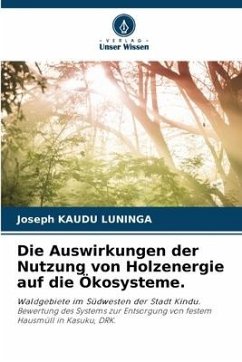 Die Auswirkungen der Nutzung von Holzenergie auf die Ökosysteme. - KAUDU LUNINGA, Joseph