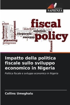 Impatto della politica fiscale sullo sviluppo economico in Nigeria - Umeghalu, Collins