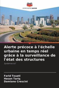 Alerte précoce à l'échelle urbaine en temps réel grâce à la surveillance de l'état des structures - Touati, Farid;Tariq, Hasan;Crescini, Damiano