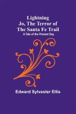 Lightning Jo, the Terror of the Santa Fe Trail