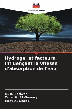 Hydrogel et facteurs influençant la vitesse d'absorption de l'eau - Radwan, M. A.;AL-Sweasy, Omar H.;Elazab, Hany A.