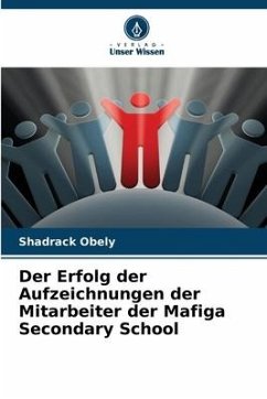 Der Erfolg der Aufzeichnungen der Mitarbeiter der Mafiga Secondary School - Obely, Shadrack