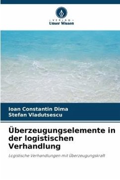 Überzeugungselemente in der logistischen Verhandlung - Dima, Ioan Constantin;Vladutsescu, Stefan