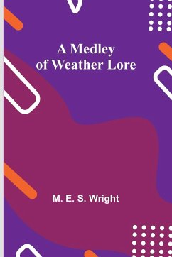 A Medley of Weather Lore - E. S. Wright, M.