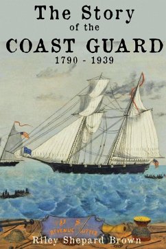 The Story of the Coast Guard - Brown, Riley Shepard