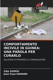 COMPORTAMENTO INCIVILE IN GUINEA: UNA PAROLA PER CURARLO