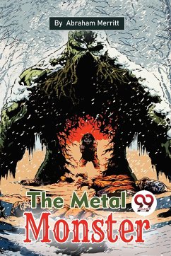 The Metal Monster - Merritt, Abraham