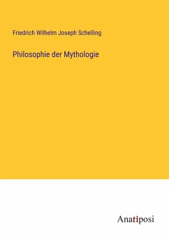 Philosophie der Mythologie - Schelling, Friedrich Wilhelm Joseph