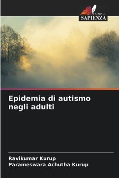 Epidemia di autismo negli adulti - Kurup, Ravikumar;Kurup, Parameswara Achutha