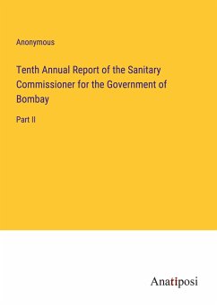 Tenth Annual Report of the Sanitary Commissioner for the Government of Bombay - Anonymous