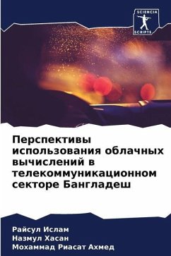 Perspektiwy ispol'zowaniq oblachnyh wychislenij w telekommunikacionnom sektore Bangladesh - Islam, Rajsul;Hasan, Nazmul;Ahmed, Mohammad Riasat