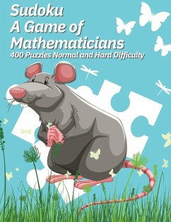 Sudoku A Game of Mathematicians 400 Puzzles Normal and Hard Difficulty - Johnson, Kelly