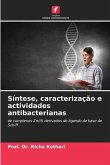 Síntese, caracterização e actividades antibacterianas