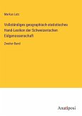 Vollständiges geographisch-statistisches Hand-Lexikon der Schweizerischen Eidgenossenschaft