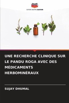 UNE RECHERCHE CLINIQUE SUR LE PANDU ROGA AVEC DES MÉDICAMENTS HERBOMINÉRAUX - Dhumal, Sujay