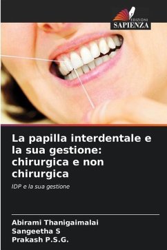 La papilla interdentale e la sua gestione: chirurgica e non chirurgica - Thanigaimalai, Abirami;S, Sangeetha;P.S.G., Prakash