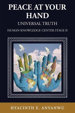 Peace At Your Hand: Human Knowledge Center Stage II - Anyanwu, Hyacinth E.