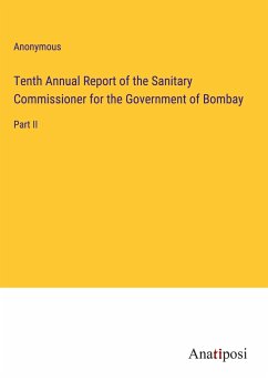 Tenth Annual Report of the Sanitary Commissioner for the Government of Bombay - Anonymous