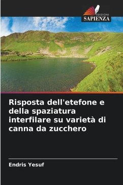 Risposta dell'etefone e della spaziatura interfilare su varietà di canna da zucchero - Yesuf, Endris