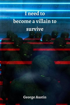 I need to become a villain to survive - Austin, George