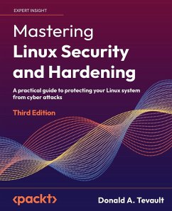 Mastering Linux Security and Hardening - Third Edition - Tevault, Donald A.